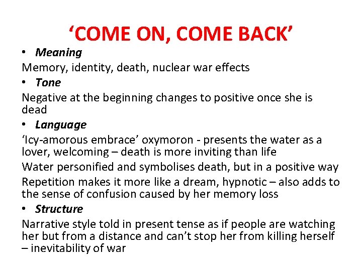 ‘COME ON, COME BACK’ • Meaning Memory, identity, death, nuclear war effects • Tone