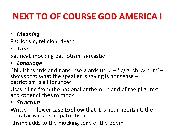 NEXT TO OF COURSE GOD AMERICA I • Meaning Patriotism, religion, death • Tone