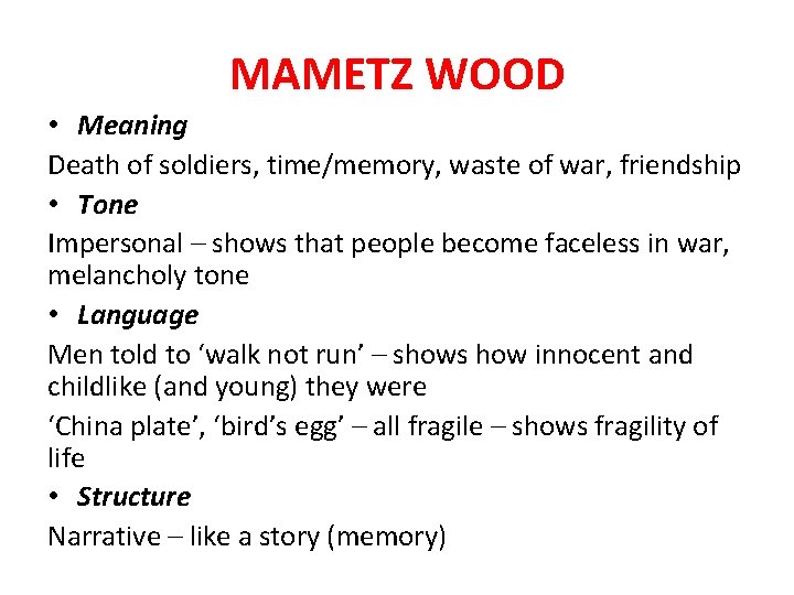 MAMETZ WOOD • Meaning Death of soldiers, time/memory, waste of war, friendship • Tone