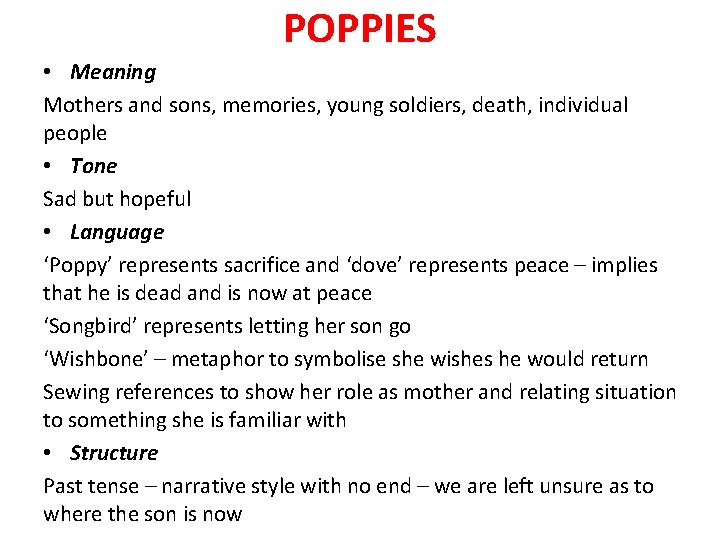 POPPIES • Meaning Mothers and sons, memories, young soldiers, death, individual people • Tone