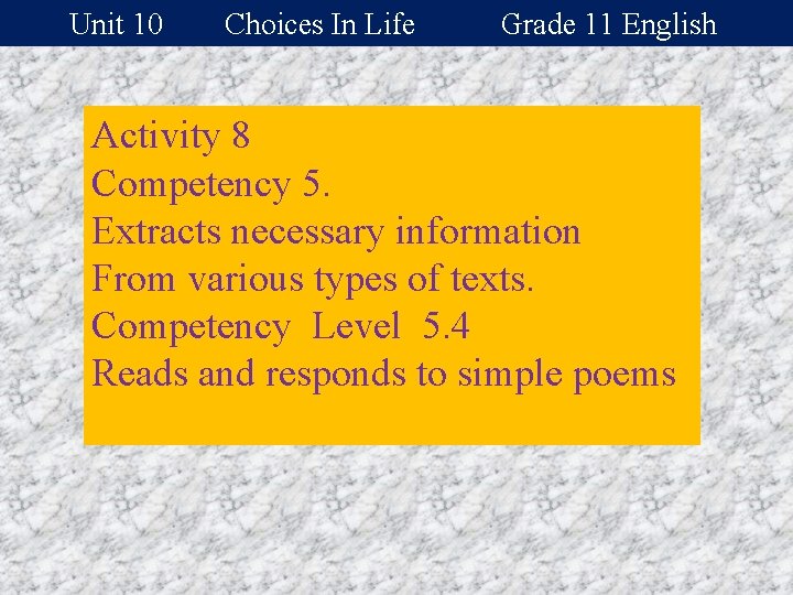 Unit 10 Choices In Life Grade 11 English Activity 8 Competency 5. Extracts necessary