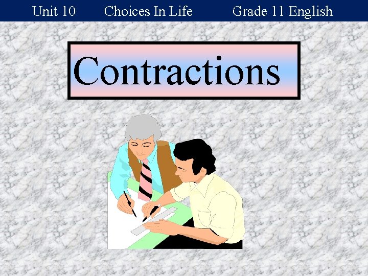 Unit 10 Choices In Life Grade 11 English Contractions 