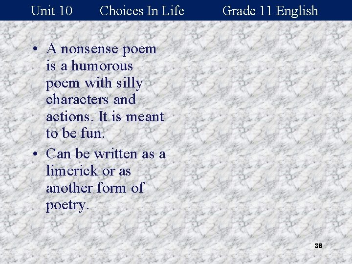 Unit 10 Choices In Life Grade 11 English • A nonsense poem is a