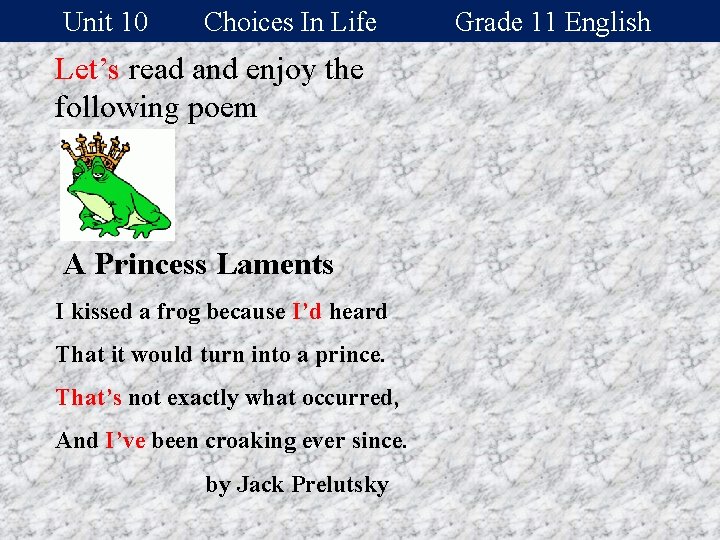 Unit 10 Choices In Life Let’s read and enjoy the following poem A Princess