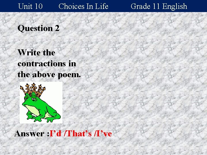Unit 10 Choices In Life Question 2 Write the contractions in the above poem.