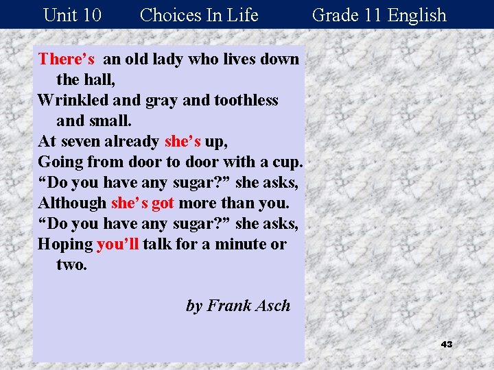 Unit 10 Choices In Life Grade 11 English There’s an old lady who lives