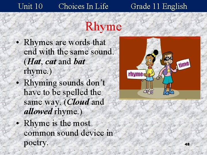 Unit 10 Choices In Life Grade 11 English Rhyme • Rhymes are words that