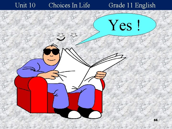 Unit 10 Choices In Life Grade 11 English Yes ! 55 