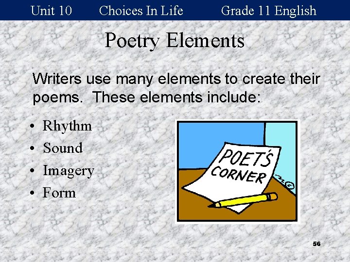 Unit 10 Choices In Life Grade 11 English Poetry Elements Writers use many elements