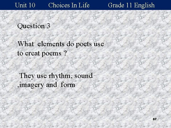 Unit 10 Choices In Life Grade 11 English Question 3 What elements do poets