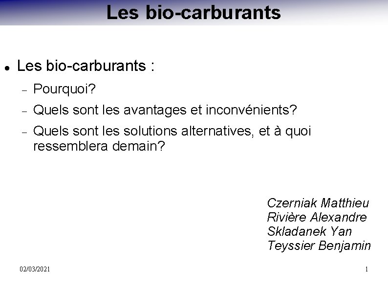 Les bio-carburants : Pourquoi? Quels sont les avantages et inconvénients? Quels sont les solutions