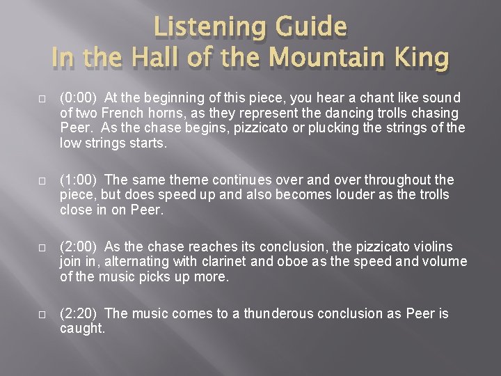 Listening Guide In the Hall of the Mountain King � (0: 00) At the