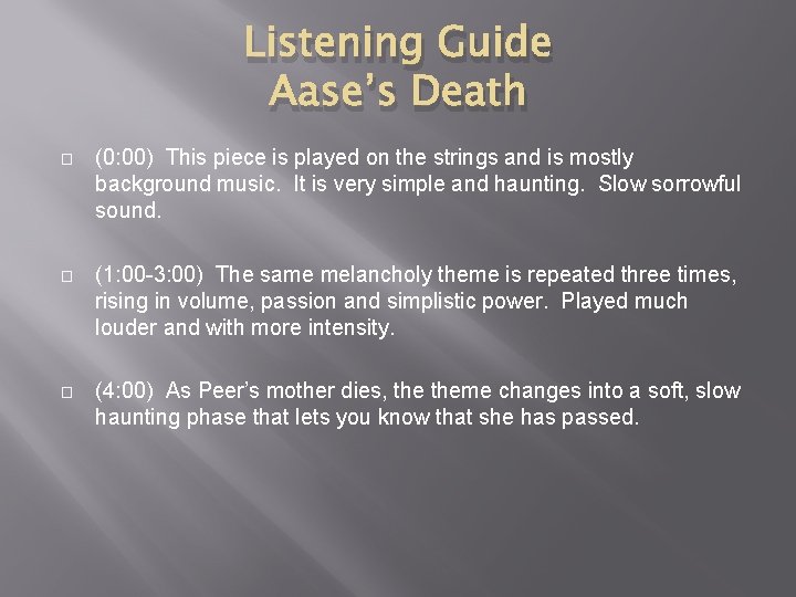 Listening Guide Aase’s Death � (0: 00) This piece is played on the strings