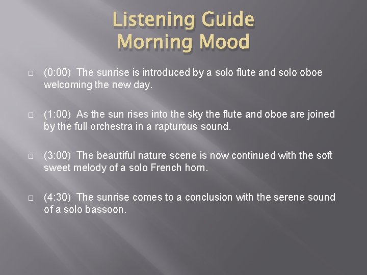 Listening Guide Morning Mood � (0: 00) The sunrise is introduced by a solo