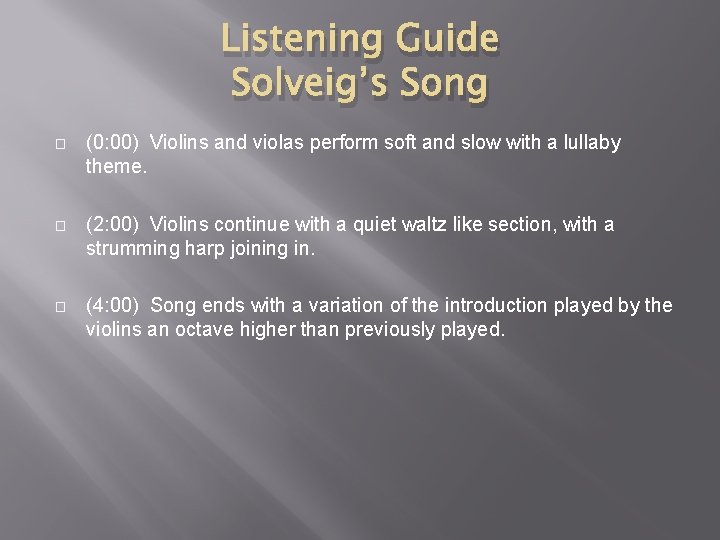 Listening Guide Solveig’s Song � (0: 00) Violins and violas perform soft and slow