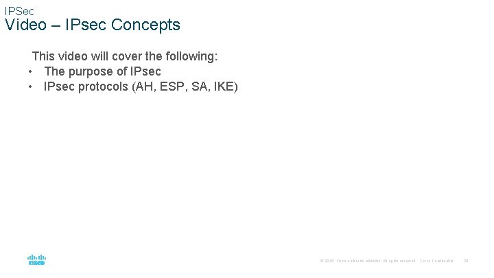 IPSec Video – IPsec Concepts This video will cover the following: • The purpose