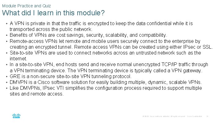 Module Practice and Quiz What did I learn in this module? • A VPN