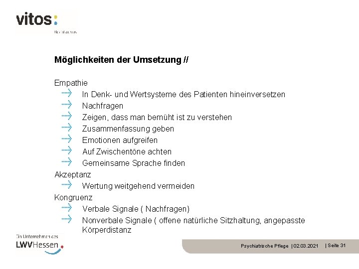 Möglichkeiten der Umsetzung // Empathie In Denk- und Wertsysteme des Patienten hineinversetzen Nachfragen Zeigen,