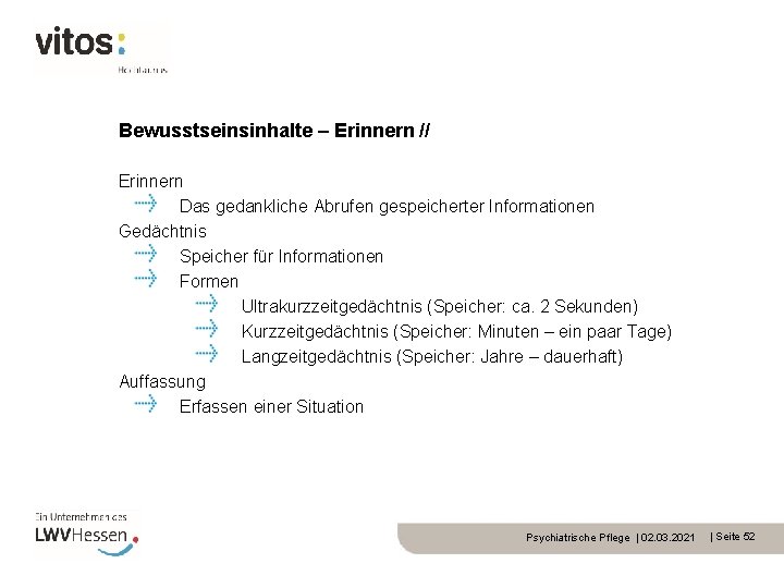 Bewusstseinsinhalte – Erinnern // Erinnern Das gedankliche Abrufen gespeicherter Informationen Gedächtnis Speicher für Informationen