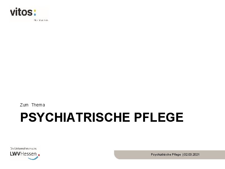 Zum Thema PSYCHIATRISCHE PFLEGE Psychiatrische Pflege | 02. 03. 2021 