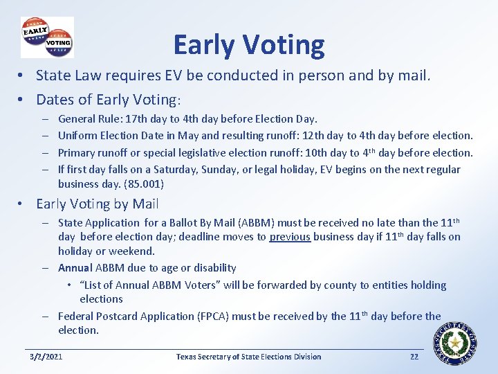 Early Voting • State Law requires EV be conducted in person and by mail.