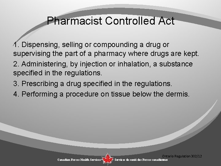 Pharmacist Controlled Act 1. Dispensing, selling or compounding a drug or supervising the part