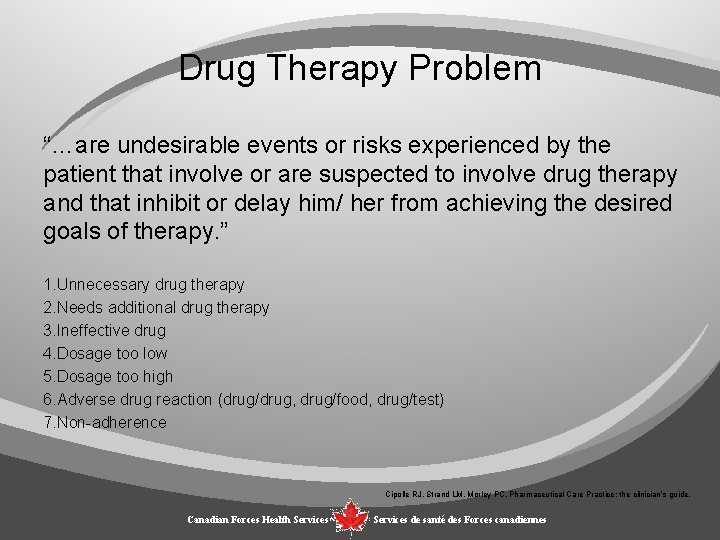 Drug Therapy Problem “…are undesirable events or risks experienced by the patient that involve Drug Therapy Problem “…are undesirable events or risks experienced by the patient that involve