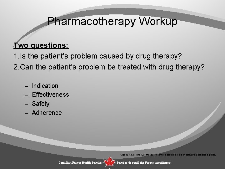 Pharmacotherapy Workup Two questions: 1. Is the patient’s problem caused by drug therapy? 2.