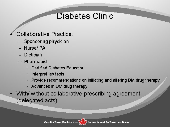 Diabetes Clinic • Collaborative Practice: – – Sponsoring physician Nurse/ PA Dietician Pharmacist •