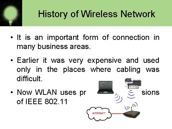 History of Wireless Network • It is an important form of connection in many