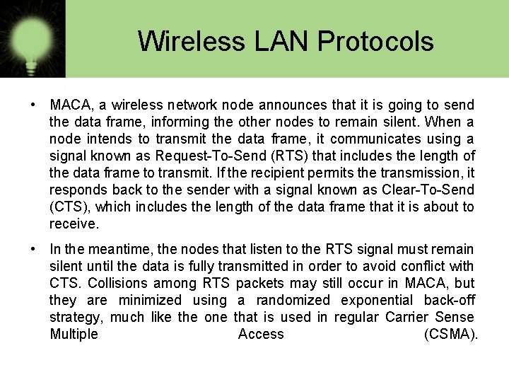 Wireless LAN Protocols • MACA, a wireless network node announces that it is going