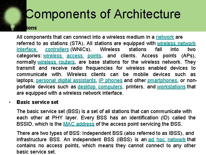 Components of Architecture • Stations All components that can connect into a wireless medium