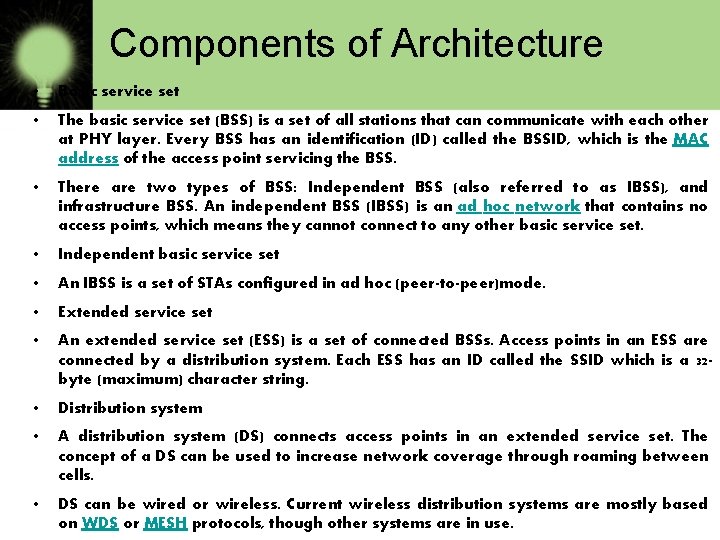 Components of Architecture • Basic service set • The basic service set (BSS) is