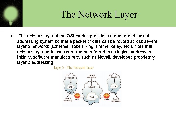 The Network Layer Ø The network layer of the OSI model, provides an end-to-end