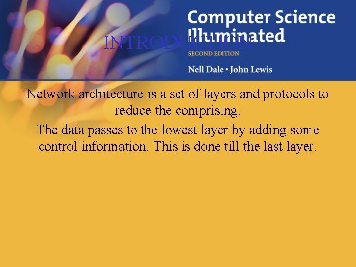 INTRODUCTION Network architecture is a set of layers and protocols to reduce the comprising.