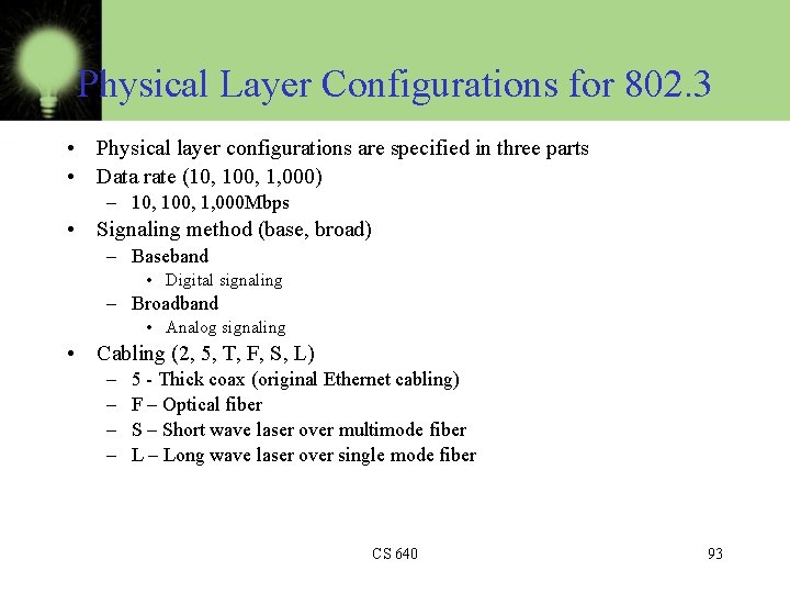 Physical Layer Configurations for 802. 3 • • Physical layer configurations are specified in