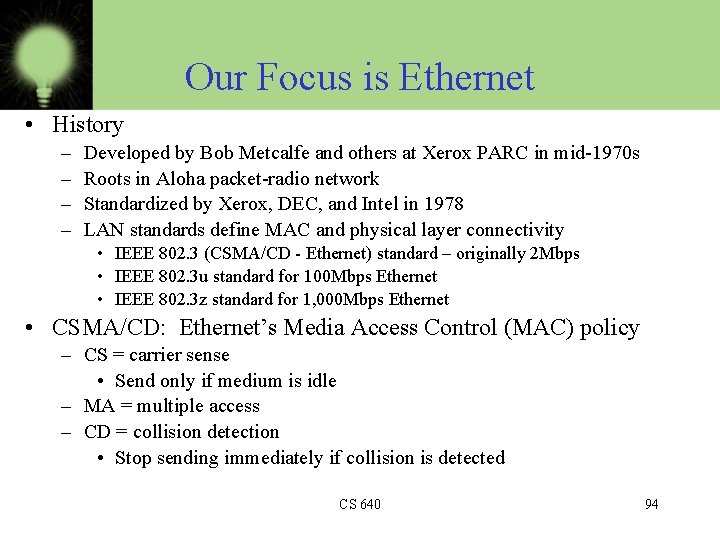 Our Focus is Ethernet • History – – Developed by Bob Metcalfe and others