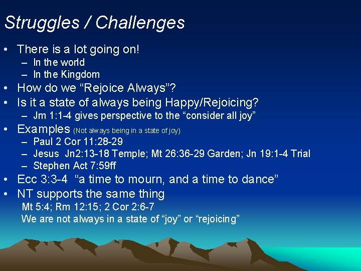 Struggles / Challenges • There is a lot going on! – In the world