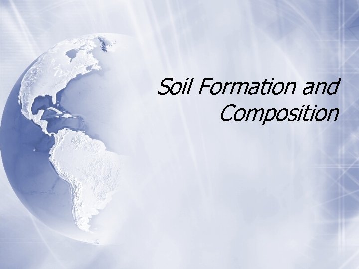 Soil Formation and Composition 