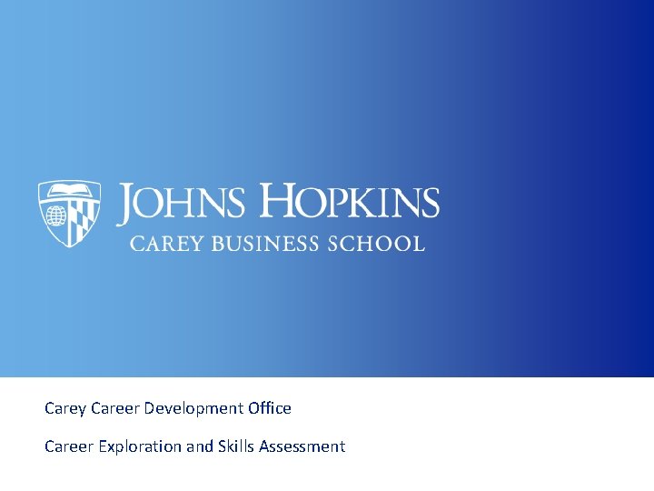 Carey Career Development Office Career Exploration and Skills Assessment 