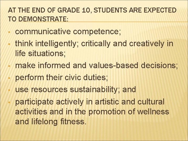 AT THE END OF GRADE 10, STUDENTS ARE EXPECTED TO DEMONSTRATE: • • • AT THE END OF GRADE 10, STUDENTS ARE EXPECTED TO DEMONSTRATE: • • •