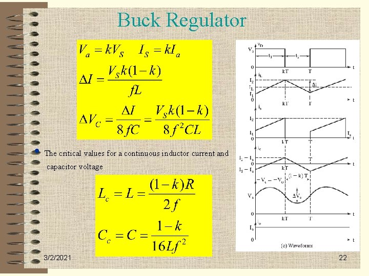 Buck Regulator • The critical values for a continuous inductor current and capacitor voltage