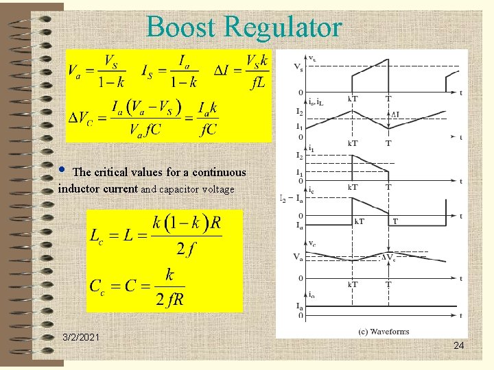 Boost Regulator • The critical values for a continuous inductor current and capacitor voltage