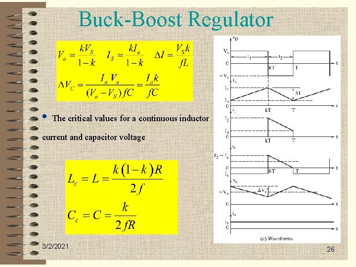Buck-Boost Regulator • The critical values for a continuous inductor current and capacitor voltage