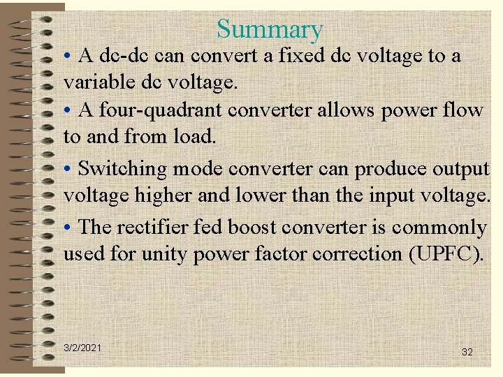 Summary • A dc-dc can convert a fixed dc voltage to a variable dc