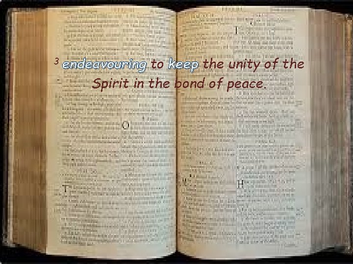 3 endeavouring to keep the unity of the Spirit in the bond of peace.