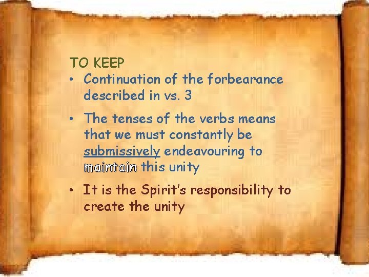 TO KEEP • Continuation of the forbearance described in vs. 3 • The tenses
