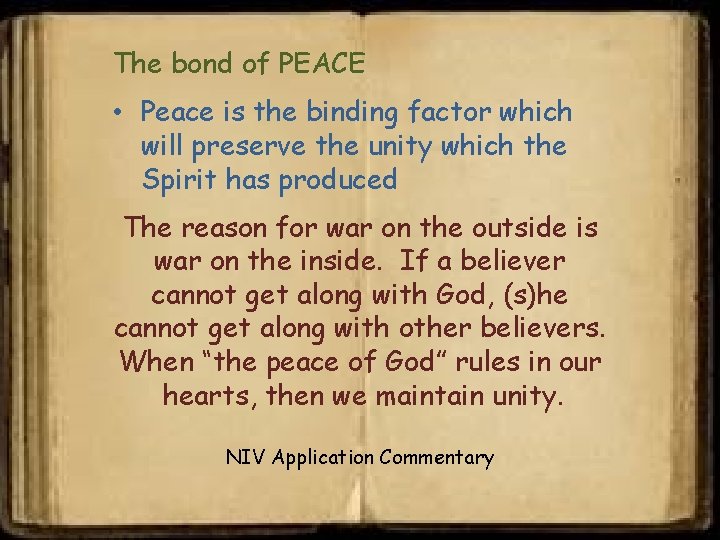 The bond of PEACE • Peace is the binding factor which will preserve the
