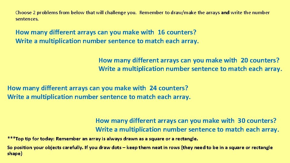 Choose 2 problems from below that will challenge you. Remember to draw/make the arrays