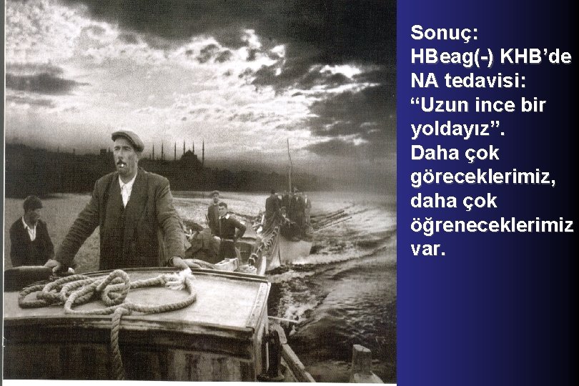 Sonuç: HBeag(-) KHB’de NA tedavisi: “Uzun ince bir yoldayız”. Daha çok göreceklerimiz, daha çok